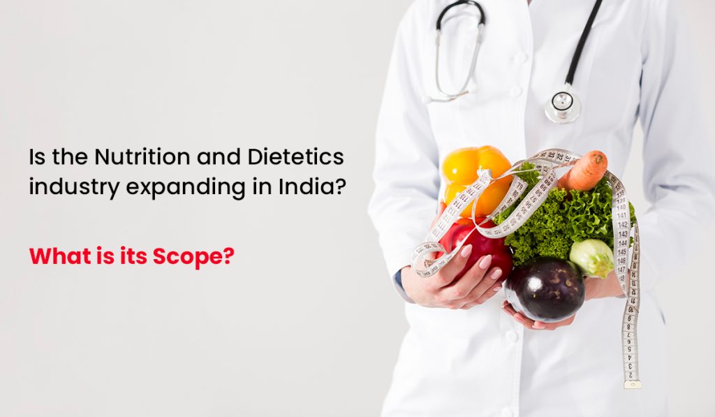 Scope of Nutrition and Dietetics.