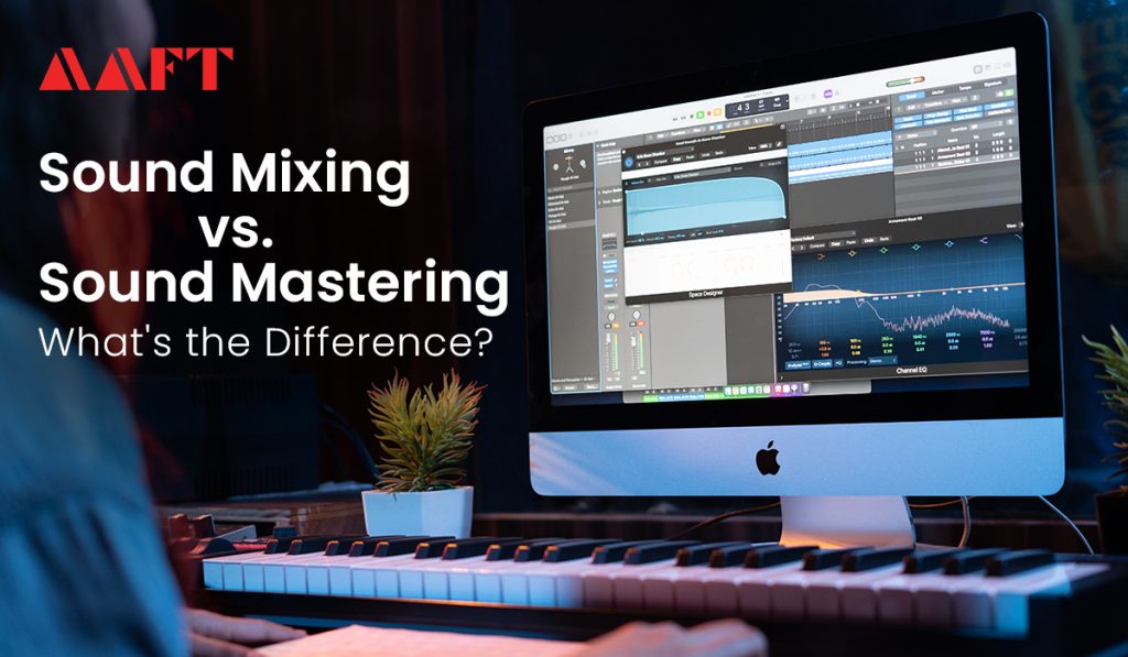 Sound Mixing vs. Sound Mastering