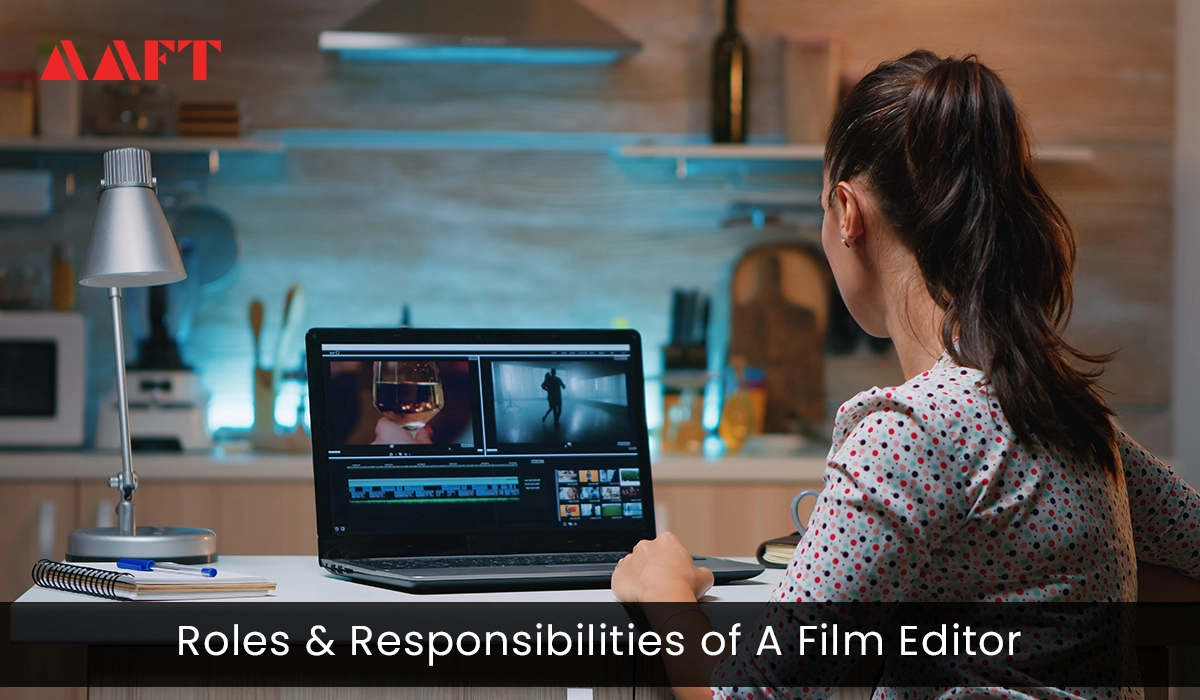 Roles And Responsibilities Of A Film Editor