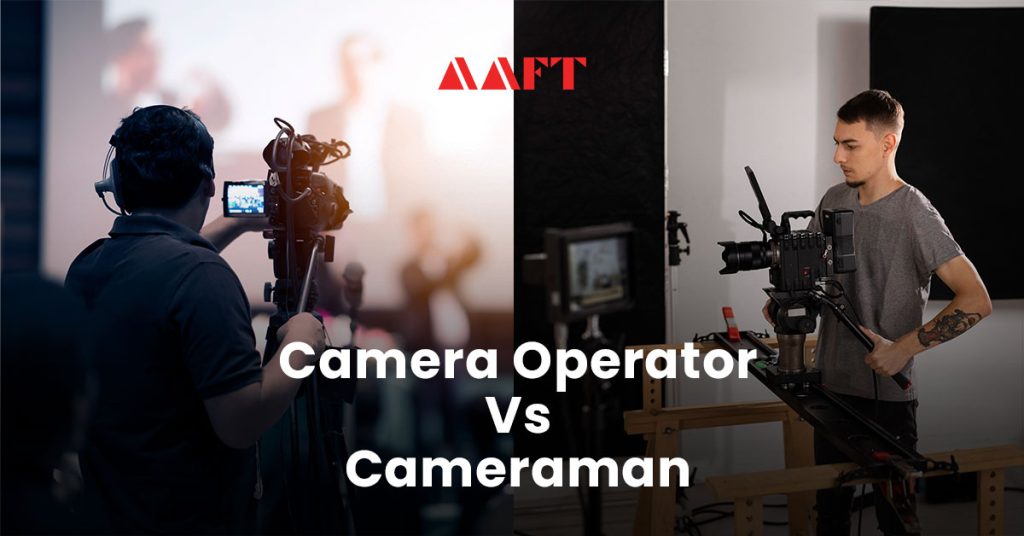 Camera Operator Vs. Cameraman