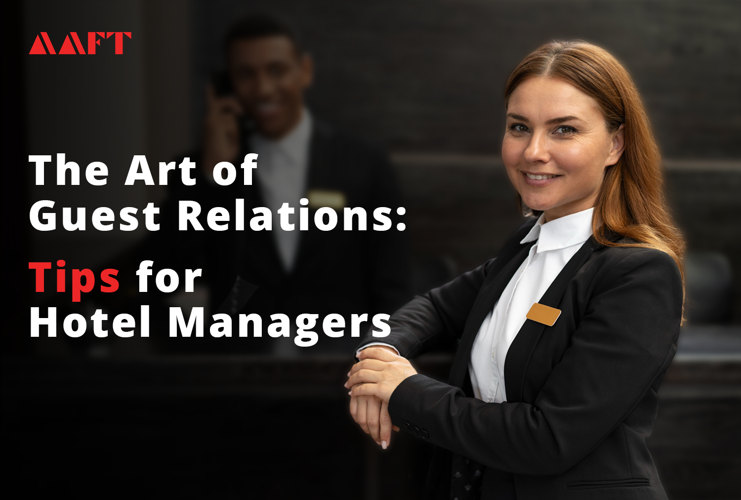 The Art of Guest Relations: Tips for Hotel Managers