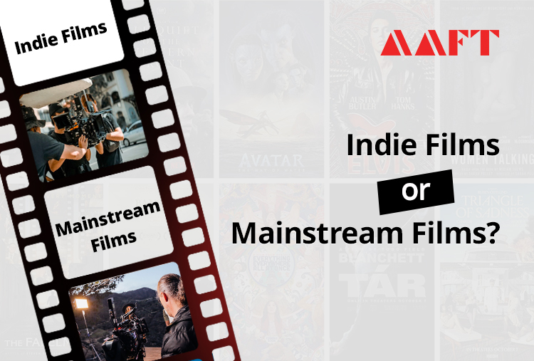 Indie films or Mainstream films?