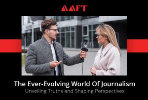 The Ever-Evolving World Of Journalism: Unveiling Truths and Shaping