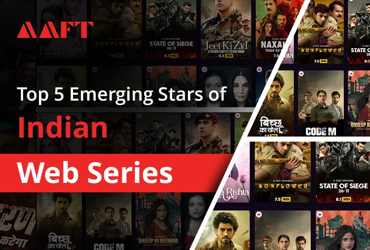 Top 5 Emerging Stars of Indian Web Series