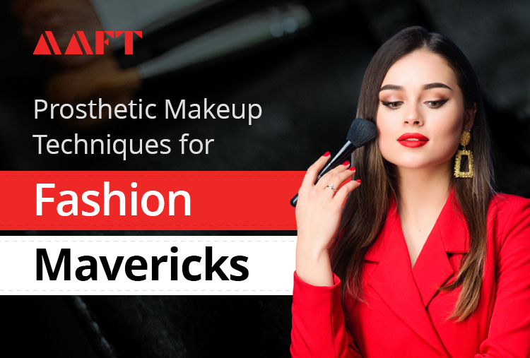 Prosthetic Makeup Techniques for Fashion Mavericks