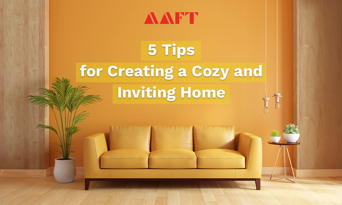 Tips for Creating a Cozy and Inviting Home