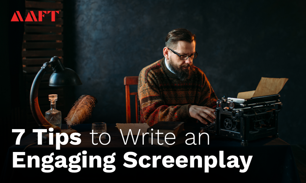Tips to Write an Engaging Screenplay