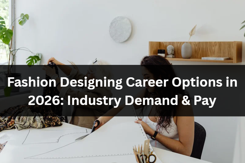 Fashion Designing Career Options