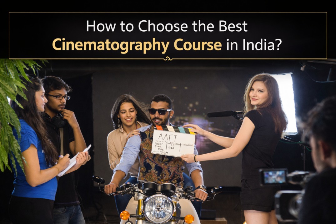 How to Choose the Best Cinematography Course in India