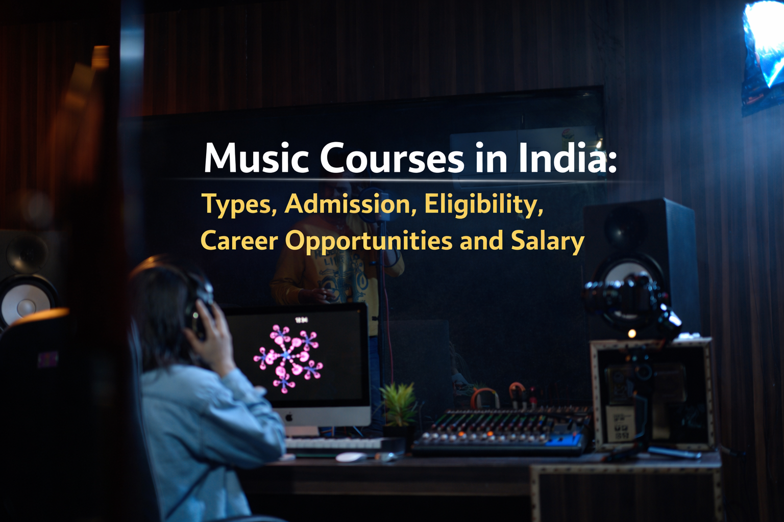 Music Courses in India Types, Admission, Eligibility, Career Opportunities and Salary